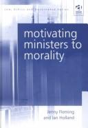 Cover for Motivating Ministers to Morality (Law, Ethics and Governance)