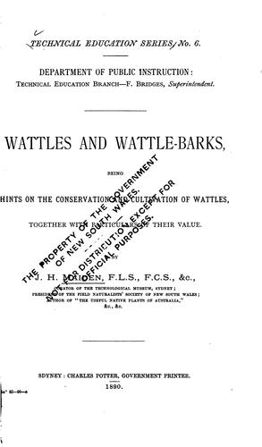 Cover for Wattles and Wattle-barks: Being Hints on the Conservation and Cultivation of Wattles, Together ...