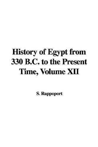 Cover for History of Egypt from 330 B.C. to the Present Time, Volume XII