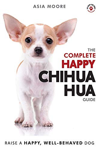 Cover for The Complete Happy Chihuahua Guide