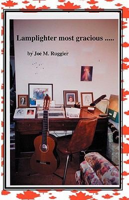Cover for Lamplighter Most Gracious Collected Poems Selected Prose 19722009 Excluding All Poetry And Prose Published In This Eternal Hubbub