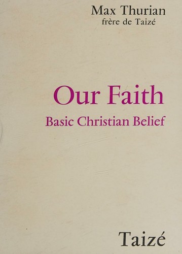 Cover for OUR FAITH, basic Christian belief