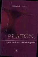 Cover for Platon Que Debo Hacer Con Mi Empresa