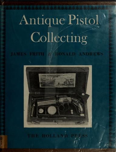 Cover for Antique pistol collecting (1400-1860)