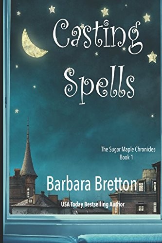 Cover for Casting Spells: The Sugar Maple Chronicles - Book 1