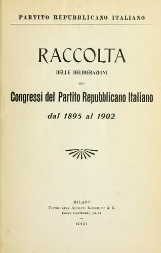 Cover for Raccolta delle deliberazioni dei congressi del Partito repubblicano italiano dal 1895 al 1902.
