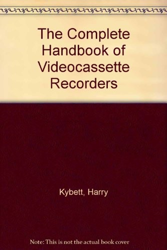 Cover for The complete handbook of videocassette recorders