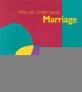 Cover for How to understand marriage