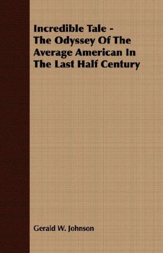 Cover for Incredible Tale - The Odyssey Of The Average American In The Last Half Century