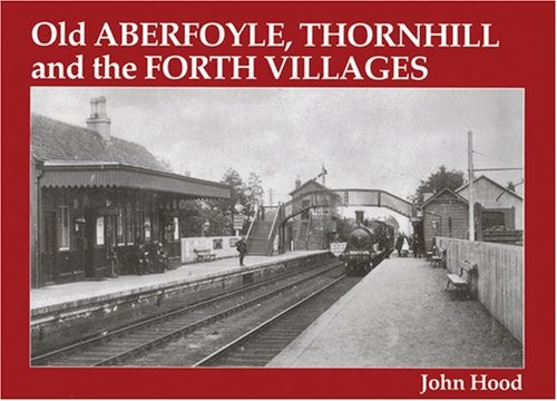 Cover for Old Aberfoyle, Thornhill and the Forth Villages