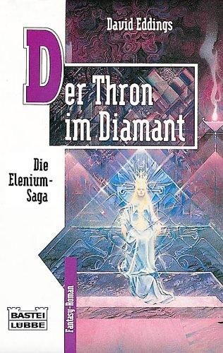 Cover for Die Elenium- Saga I. Der Thron im Diamant. Fantasy- Roman.