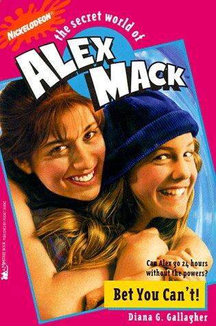 Cover for Bet You Can't! (The Secret World of Alex Max, No. 2)