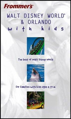 Cover for Frommer's Walt Disney World & Orlando with Kids