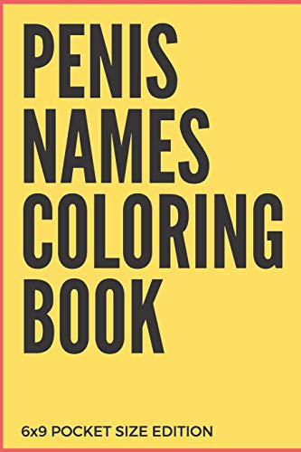Cover for Penis Names Coloring Book 6X9 Pocket Size Edition