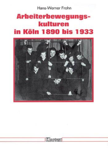 Cover for Arbeiterbewegungskulturen in Köln 1890 bis 1933