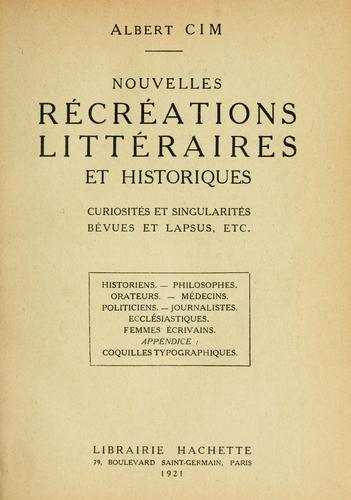 Cover for Nouvelles récréations littéraires et historiques, curiosités et singularités, bevues et lapsus, etc.