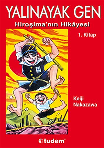 Cover for Yalınayak Gen Hiroşima'nın Hikayesi 1. Kitap