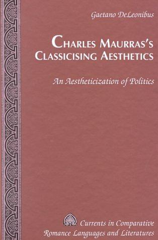 Cover for Charles Maurras's Classicising Aesthetics