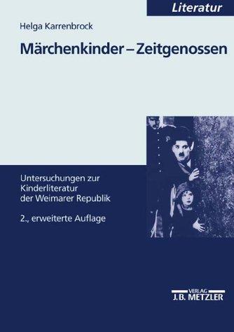 Cover for Märchenkinder, Zeitgenossen. Untersuchungen zur Kinderliteratur der Weimarer Republik.