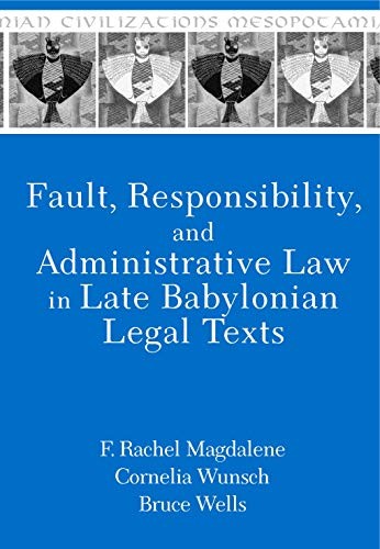 Cover for Fault, Responsibility, and Administrative Law in Late Babylonian Legal Texts