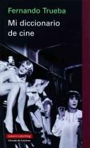 Cover for Mi Diccionario De Cine/ My Movie Theater