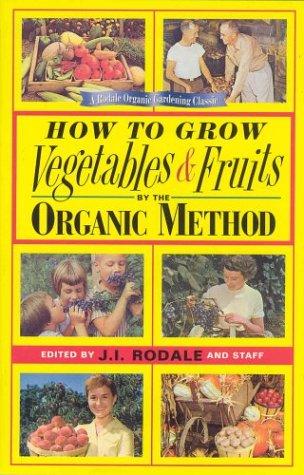 Cover for How to grow vegetables and fruits by the organic method