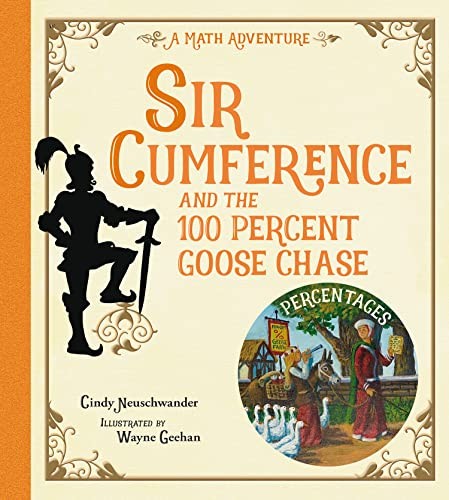 Cover for Sir Cumference and the 100 Percent Goose Chase : Percentages