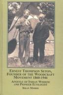 Cover for Ernest Thompson Seton, Founder of the Woodcraft Movement 1860-1946