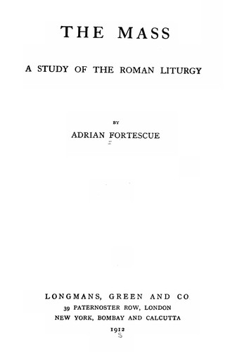 Cover for The Mass: a study of the roman liturgy