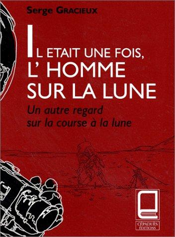 Cover for Il était une fois, l'homme sur la lune 