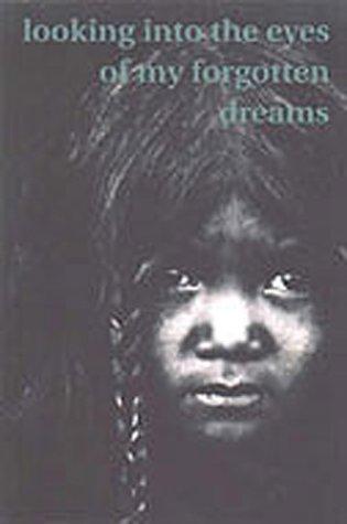 Cover for Looking in Eyes My Forgotten Dreams