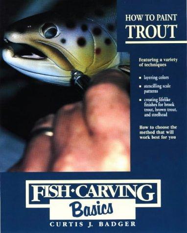 Cover for How to Paint Trout (Fish Carving Basics Series, No 3)