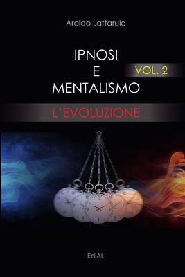 Cover for Ipnosi e Mentalismo Vol. 2 L'Evoluzione