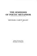 Cover for The semeiosis of poetic metaphor