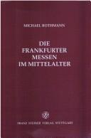 Cover for Die Frankfurter Messen im Mittelalter (Frankfurter historische Abhandlungen)