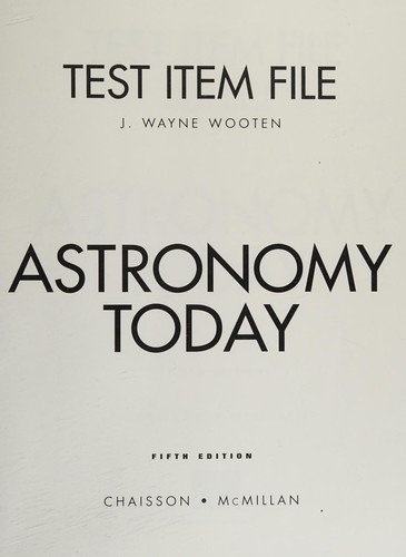 Cover for Test Item File for Astronomy Today, Fifth Edition (By Chaisson and McMillan)