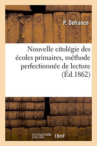 Cover for Nouvelle citolégie des écoles primaires, méthode perfectionnée de lecture