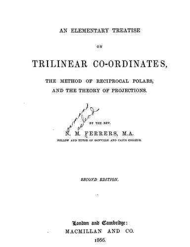 Cover for An elementary treatise on trilinear co-ordinates, the method of reciprocal polars, and the theory of projections
