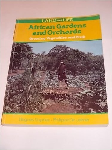 Cover for African Gardens and Orchards (Land & Life Series)