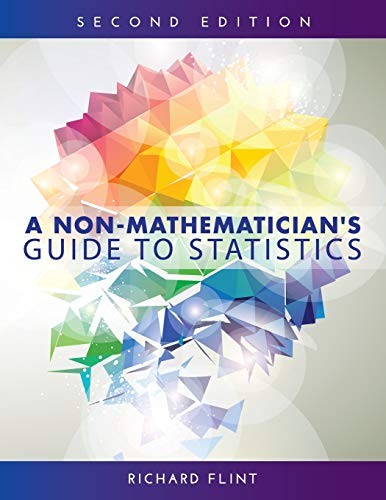 Cover for A Non-Mathematician's Guide to Statistics
