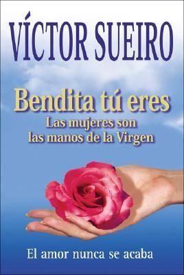 Cover for Bendita T Eres La Mujeres Son Las Manos De La Virgen