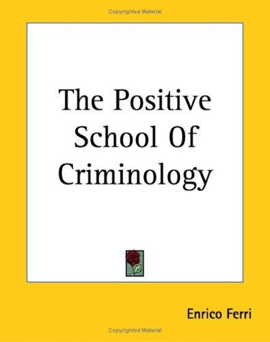 Cover for The Positive School Of Criminology