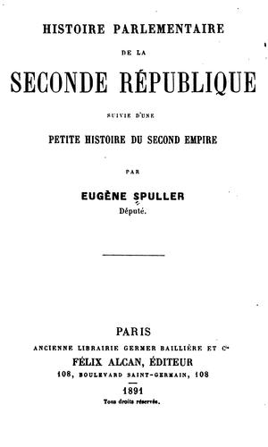 Cover for Histoire parlementaire de la Seconde République: suivie d'une petite histoire du Second Empire