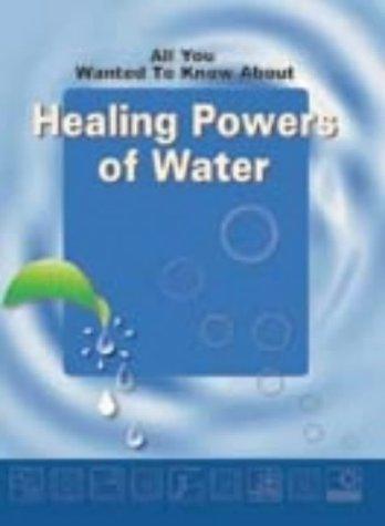 Cover for All You Wanted to Know About Healing Powers of Water
