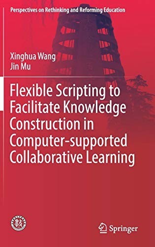 Cover for Flexible Scripting to Facilitate Knowledge Construction in Computer-supported Collaborative Learning