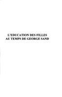 Cover for L' éducation des filles au temps de George Sand