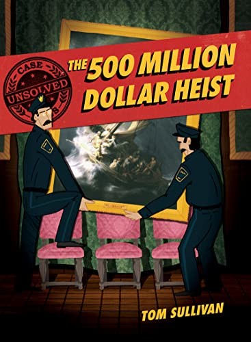 Cover for Unsolved Case Files : the 500 Million Dollar Heist