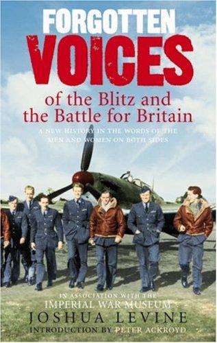 Cover for Forgotten Voices of the Blitz and the Battle For Britain