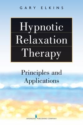 Cover for Hypnotic Relaxation Therapy Principles And Applications