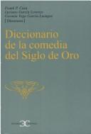 Cover for Diccionario de la comedia del Siglo de Oro
